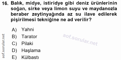 16. soru: Balık, midye, istiridye gibi deniz ürünlerinin soğan, sirke veya limon suyu ve maydanozla beraber zeytinyağında az su…