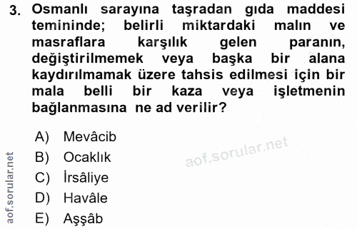 3. soru: Osmanlı sarayına taşradan gıda maddesi temininde; belirli miktardaki malın ve masraflara karşılık gelen paranın, degi…