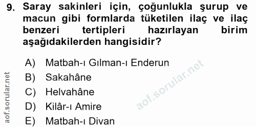 9. soru: Saray sakinleri için, çoğunlukla şurup ve macun gibi formlarda tüketilen ilaç ve ilaç benzeri tertipleri hazırlayan b…