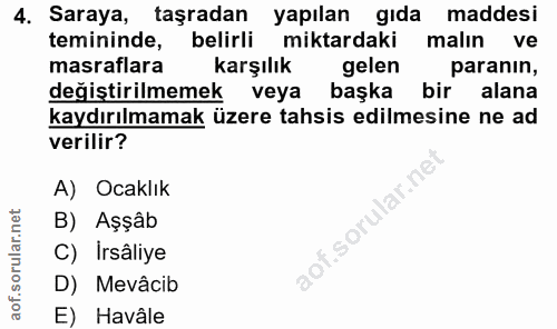 4. soru: Saraya, taşradan yapılan gıda maddesi temininde, belirli miktardaki malın ve masraflara karşılık gelen paranın, değiş…