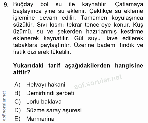 9. soru: Buğday bol su ile kaynatılır. Çatlamaya başlayınca yine su eklenir. Çektikçe su ekleme işlemine devam edilir. Tamamen…