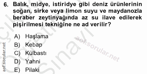 6. soru: Balık, midye, istiridye gibi deniz ürünlerinin soğan, sirke veya limon suyu ve maydanozla beraber zeytinyağında az su…