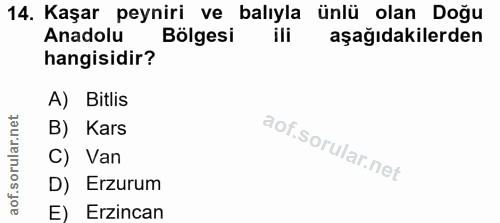 14. soru: Kaşar peyniri ve balıyla ünlü olan Doğu Anadolu Bölgesi ili aşağıdakilerden hangisidir? A) Bitlis B) Kars C) Van D) E…