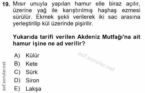 19. soru: Mısır unuyla yapılan hamur elle biraz açılır, üzerine yağ ile karıştırılmış haşhaş ezmesi sürülür. Ekmek şekli verile…