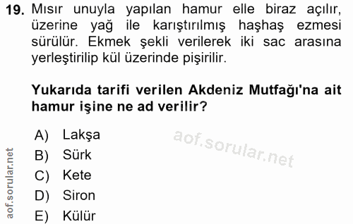19. soru: Mısır unuyla yapılan hamur elle biraz açılır, üzerine yağ ile karıştırılmış haşhaş ezmesi sürülür. Ekmek şekli verile…