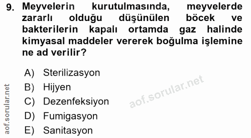 9. soru: Meyvelerin kurutulmasında, meyvelerde zararlı olduğu düşünülen böcek ve bakterilerin kapalı ortamda gaz halinde kimya…