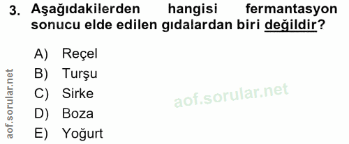 3. soru: Aşağıdakilerden hangisi fermantasyon sonucu elde edilen gıdalardan biri değildir? A) Reçel B) Turșu C) Sirke D) Boza…