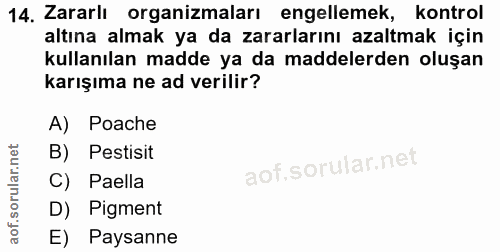 14. soru: Zararlı organizmaları engellemek, kontrol altına almak ya da zararlarını azaltmak için kullanılan madde ya da maddele…