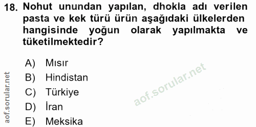 18. soru: Nohut unundan yapılan, dhokla adı verilen pasta ve kek türü ürün aşağıdaki ülkelerden hangisinde yoğun olarak yapılma…