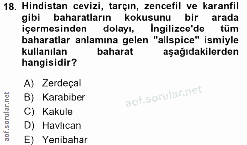 18. soru: Hindistan cevizi, tarçın, zencefil ve karanfil gibi baharatların kokusunu bir arada içermesinden dolayı, Ingilizce'de…