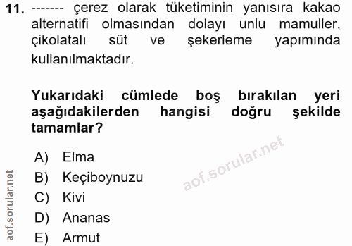 11. soru: -- çerez olarak tüketiminin yanısıra kakao alternatifi olmasından dolayı unlu mamuller, çikolatalı süt ve şekerleme y…