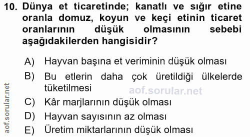 10. soru: Dünya et ticaretinde; kanatlı ve sığır etine oranla domuz, koyun ve keçi etinin ticaret oranlarının düşük olmasının s…