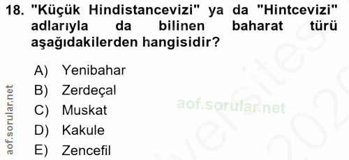 18. soru: "Küçük Hindistancevizi" ya da "Hintcevizi" adlarıyla da bilinen baharat türü aşağıdakilerden hangisidir? A) Yenibahar…