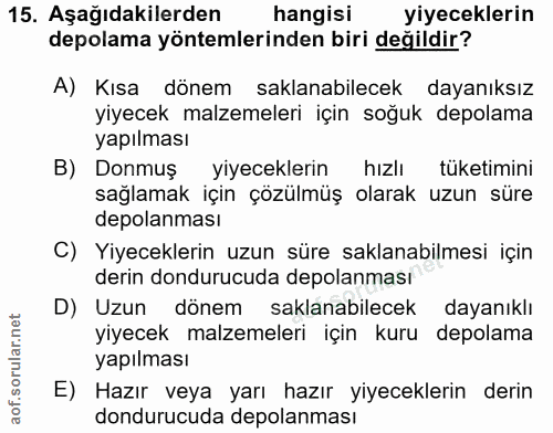 15. soru: Aşağıdakilerden hangisi yiyeceklerin depolama yöntemlerinden biri değildir? A) Kısa dönem saklanabilecek dayanıksız y…