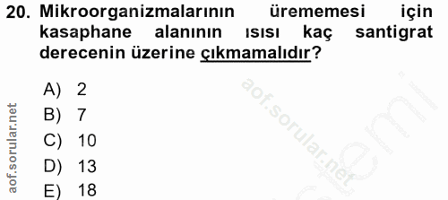 20. soru: Mikroorganizmalarının ürememesi için kasaphane alanının Isısı kaç santigrat derecenin üzerine çıkmamalıdır? A) 2 B) 7…