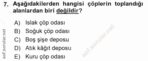 7. soru: Aşağıdakilerden hangisi çöplerin toplandığı alanlardan biri değildir? A) Islak çöp odası B) Soğuk çöp odası f.sorular…