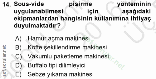 14. soru: Sous-vide pişirme yönteminin uygulanabilmesi için aşağıdaki ekipmanlardan hangisinin kullanımına ihtiyaç duyulmaktadı…
