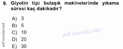 9. soru: Giyotin tipi bulaşık makinelerinde yıkama süresi kaç dakikadır? A) 3 B) 5 10 D) 20 E) 30