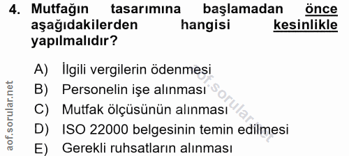 4. soru: Mutfağın tasarimina başlamadan önce aşağıdakilerden hangisi kesinlikle yapılmalıdır? A) İlgili vergilerin ödenmesi B)…