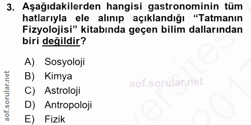 3. soru: Aşağıdakilerden hangisi astronominin tüm hatlarıyla ele alınıp açıklandığı "Tatmanın Fizyolojisi" kitabında geçen bil…