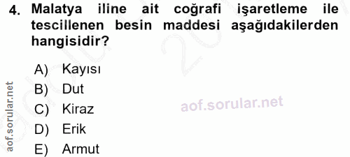 4. soru: Malatya iline ait coğrafi işaretleme ile tescillenen besin maddesi aşağıdakilerden hangisidir? A) Kayısı B) Dut C) Ki…