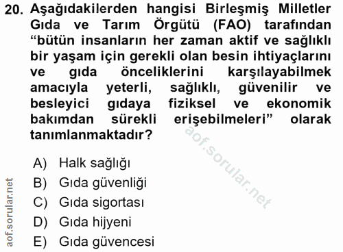 20. soru: Aşağıdakilerden hangisi Birleşmiş Milletler Gıda ve Tarım Örgütü (FAO) tarafından "bütün insanların her zaman aktif v…