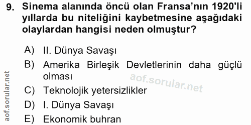 9. soru: Sinema alanında öncü olan Fransa'nın 1920'li yıllarda bu niteliğini kaybetmesine aşağıdaki olaylardan hangisi neden o…