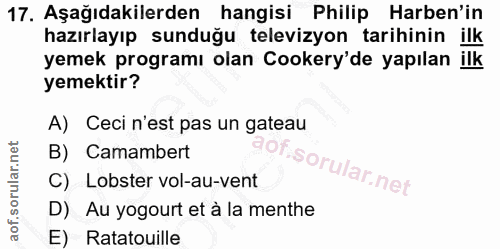 17. soru: Aşağıdakilerden hangisi Philip Harben'in hazırlayıp sunduğu televizyon tarihinin ilk yemek programı olan Cookery'de y…