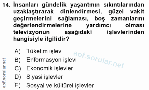 14. soru: Insanları gündelik yaşantının sıkıntılarından uzaklaştırarak dinlendirmesi, güzel vakit geçirmelerini sağlaması, boş…