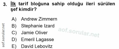 3. soru: tarif bloğuna sahip olduğu ileri sürülen şef kimdir? A) Andrew Zimmern B) Stephanie Izard C) Jamie Oliver D) Emeril L…