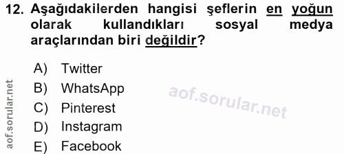12. soru: Aşağıdakilerden hangisi şeflerin en yoğun olarak kullandıkları sosyal medya araçlarından biri değildir? A) Twitter B)…