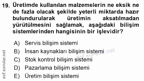 19. soru: Üretimde kullanılan malzemelerin ne eksik ne de fazla olacak şekilde yeterli miktarda hazır bulundurularak üretimin a…