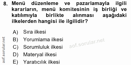 8. soru: Menü düzenleme ve pazarlamayla ilgili kararların, menü komitesinin iş birliği ve katılımıyla birlikte alınması aşağıd…