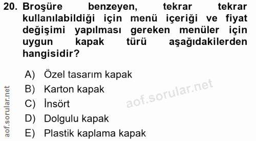 20. soru: Broşüre benzeyen, tekrar tekrar kullanılabildiği için menü içeriği ve fiyat değişimi yapılması gereken menüler için u…