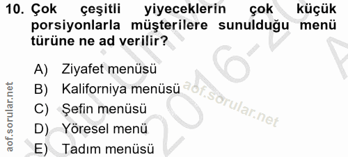 10. soru: Çok çeşitli yiyeceklerin çok küçük porsiyonlarla müşterilere sunulduğu menü türüne ne ad verilir? A) Ziyafet menüsü K…