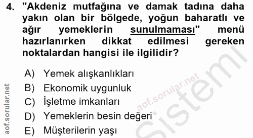 4. soru: "Akdeniz mutfağına ve damak tadına daha yakın olan bir bölgede, yoğun baharatlı ve ağır yemeklerin sunulmamas!" menü…