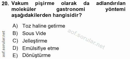 20. soru: Vakum pişirme olarak da adlandirilan moleküler astronomi yöntemi aşağıdakilerden hangisidir? A) Toz haline getirme B)…
