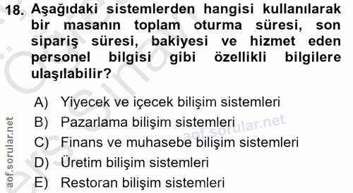 18. soru: Aşağıdaki sistemlerden hangisi kullanılarak bir masanın toplam oturma süresi, son sipariş süresi, bakiyesi ve hizmet…
