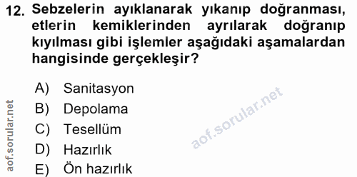 12. soru: Sebzelerin ayıklanarak yıkanıp doğranması, etlerin kemiklerinden ayrılarak doğranıp kıyılması gibi işlemler aşağıdaki…