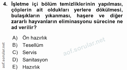 4. soru: İşletme içi bölüm temizliklerinin yapılması, çöplerin ait oldukları yerlere dökülmesi, bulaşıkların yıkanması, haşere…