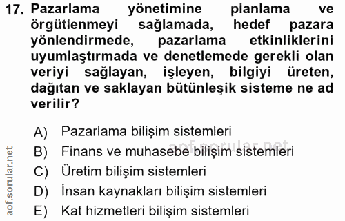 17. soru: Pazarlama yönetimine planlama ve örgütlenmeyi saglamada, hedef pazara yönlendirmede, pazarlama etkinliklerini uyumlaş…