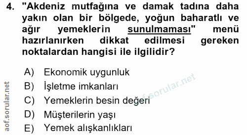 4. soru: "Akdeniz mutfağına ve damak tadına daha yakın olan bir bölgede, yoğun baharatlı ve ağır yemeklerin sunulmaması" menü…