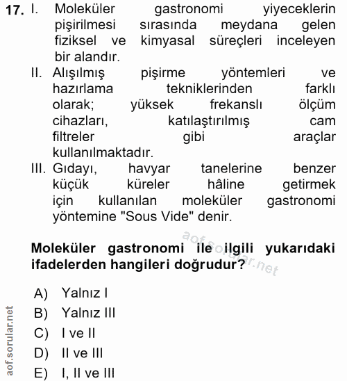 17. soru: 1. Moleküler astronomi yiyeceklerin pişirilmesi sirasında meydana gelen fiziksel ve kimyasal süreçleri inceleyen bir…