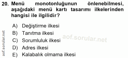 20. soru: Menü monotonluğunun önlenebilmesi, aşağıdaki menü kartı tasarımı ilkelerinden hangisi ile ilgilidir? A) Değiştirme il…