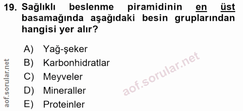 19. soru: Sağlıklı beslenme piramidinin en üst basamağında aşağıdaki besin gruplarından hangisi yer alır? A) Yağ-şeker B) Karbo…