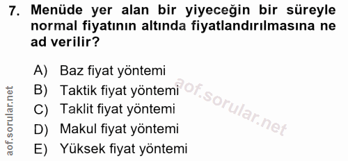 7. soru: Menüde yer alan bir yiyeceğin bir süreyle normal fiyatının altında fiyatlandırılmasına ne ad verilir? A) Baz fiyat yö…