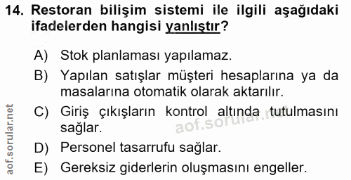 14. soru: Restoran bilişim sistemi ile ilgili aşağıdaki ifadelerden hangisi yanlıştır? A) Stok planlaması yapılamaz. B) Yapılan…