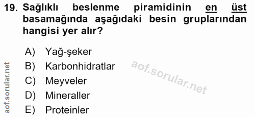 19. soru: Sağlıklı beslenme piramidinin en üst basamağında aşağıdaki besin gruplarından hangisi yer alır? A) Yağ-şeker B) Karbo…
