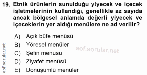 19. soru: Etnik ürünlerin sunulduğu yiyecek ve içecek işletmelerinin kullandığı, genellikle az sayıda ancak bölgesel anlamda de…