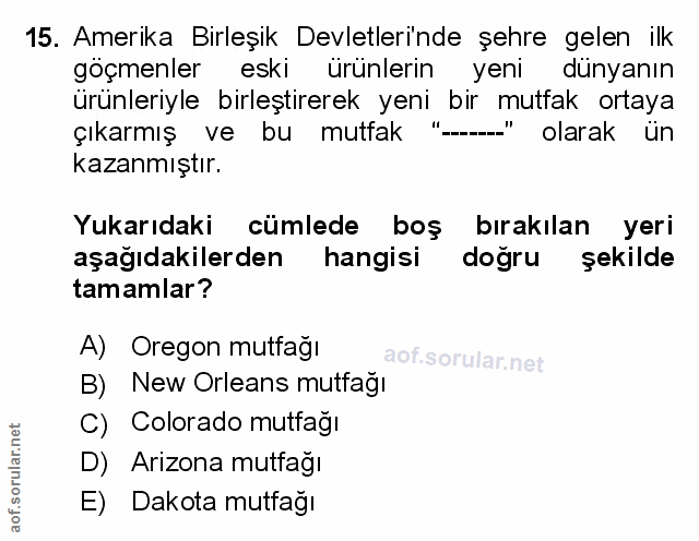 15. soru: Amerika Birleşik Devletlerinde şehre gelen ilk göçmenler eski ürünlerin yeni dünyanın ürünleriyle birleştirerek yeni…